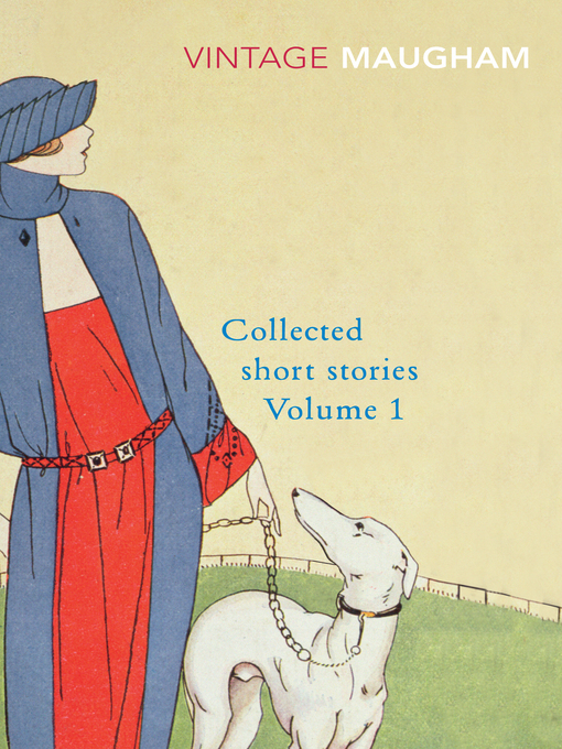 Title details for Collected Short Stories Volume 1 by W. Somerset Maugham - Available